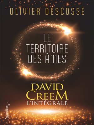 cover image of David Creem (L'intégrale)--Le territoire des âmes, la confrérie de l'invisible, l'entrevie